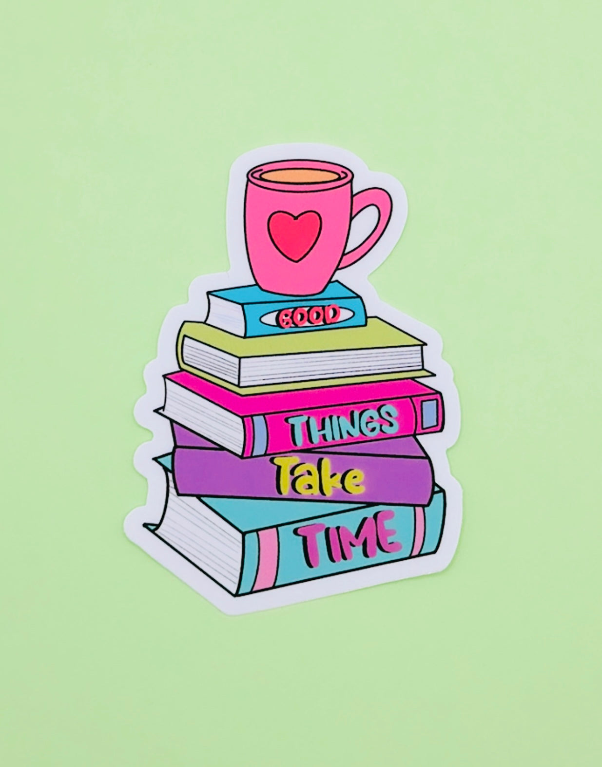 Good Things Take Time Vinyl Sticker