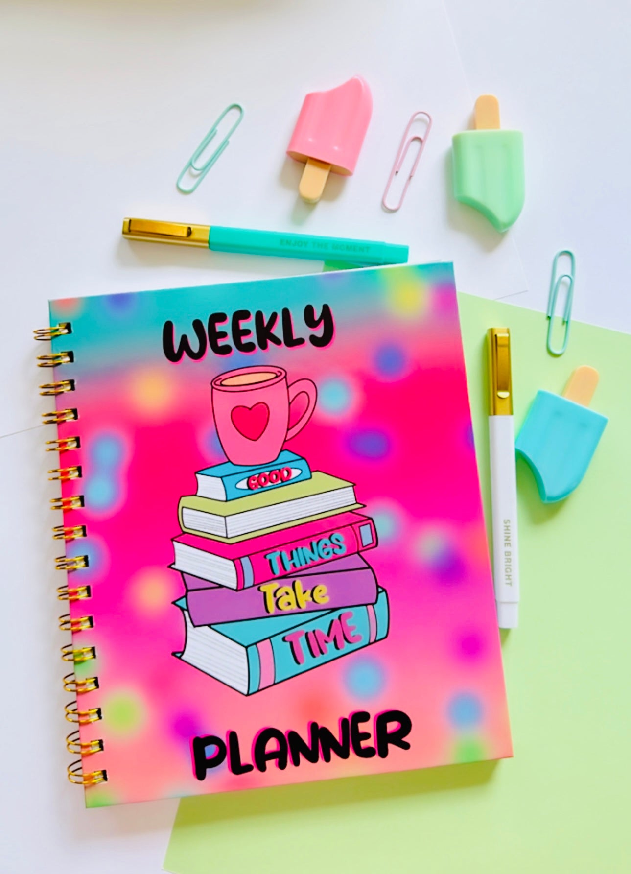 Good thing takes time weekly planner